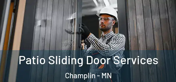  Patio Sliding Door Services Champlin - MN